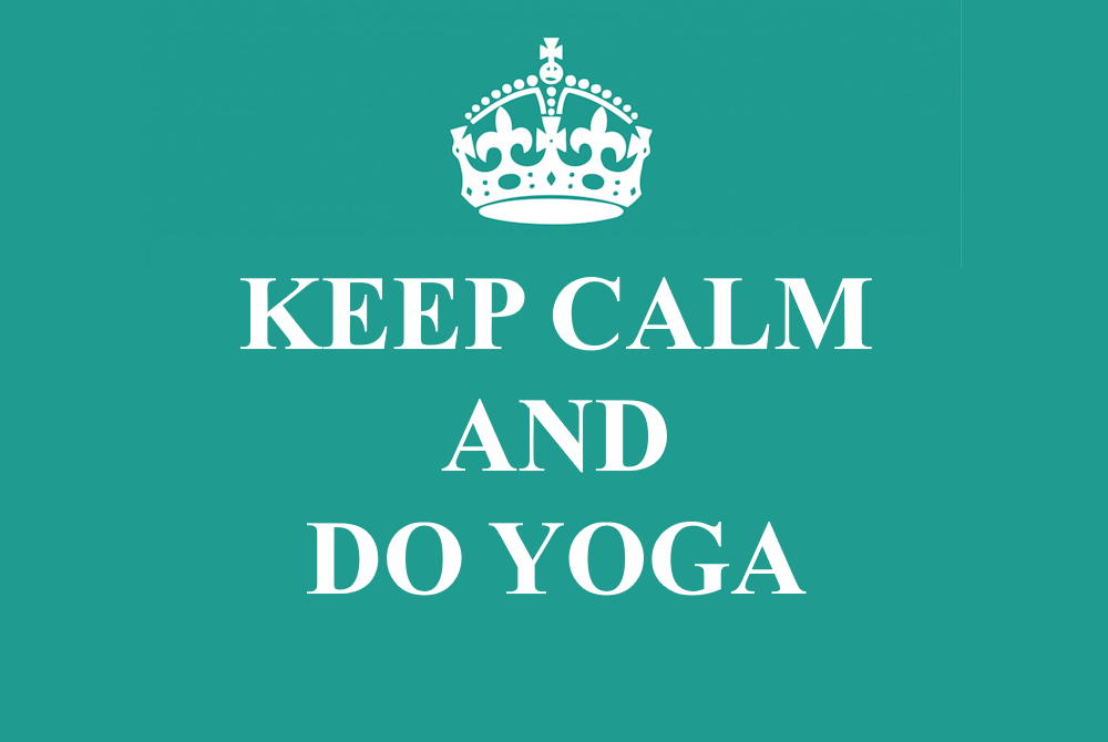 keep calm and do yoga